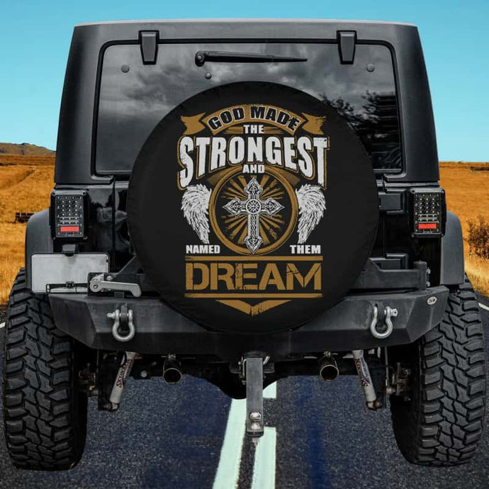 Dream Name T Shirt - God Found Strongest And Named Them Dream Gift Item Spare Tire Cover Thickening Leather Universal