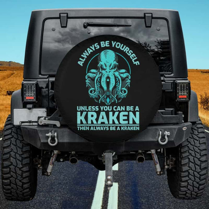 Always Be Yourself Unless You Can Be A Kraken, Funny Octopus Spare Tire Cover Thickening Leather Universal