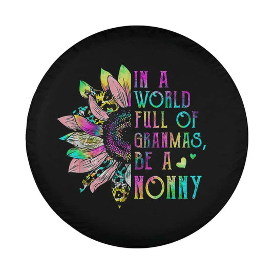 In World Full Of Grandmas Be A Nonny Sunflower Mother's Day Spare Tire Cover Thickening Leather Universal