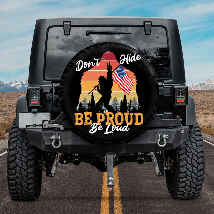 Bigfoot Don't Hide Be Proud Be Loud Spare Tire Cover